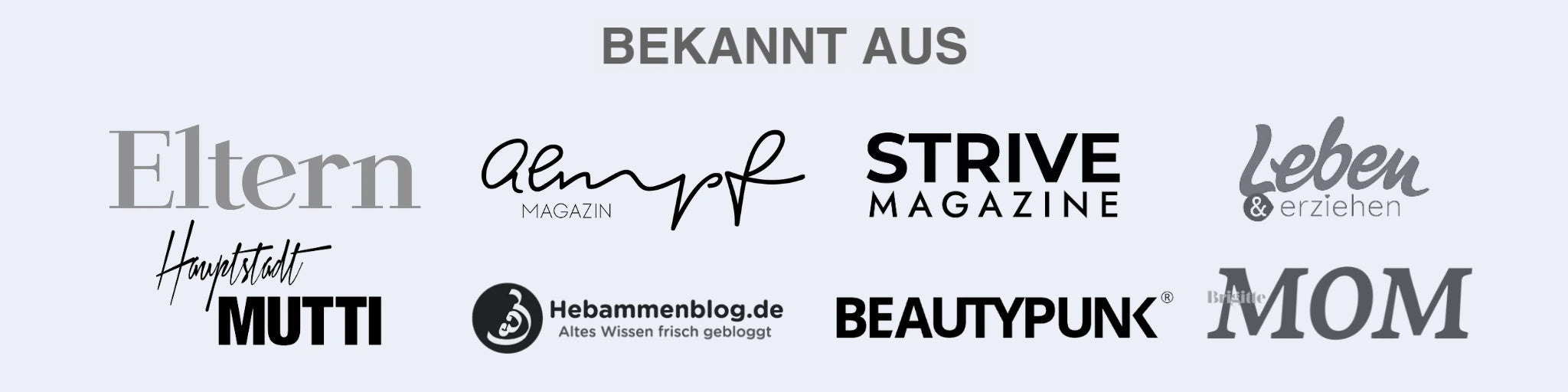 the weeks ist bekannt aus: Eltern Magazin, aempf Magazin, Strive Magazine, Leben und Erzehen, Hauptstadtmutti, hebammenblog, Beautypunk und Brigitte Mom.